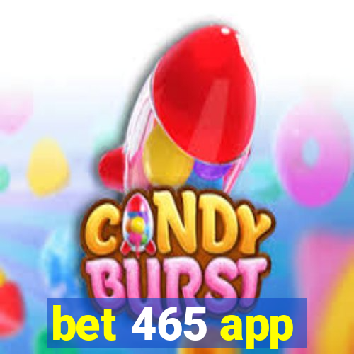 bet 465 app