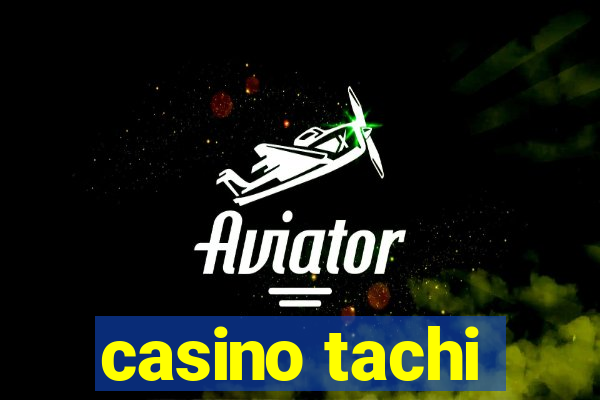 casino tachi