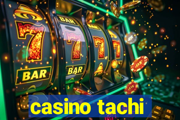 casino tachi