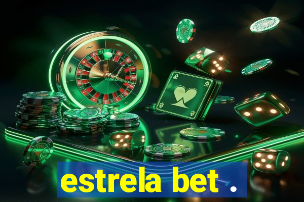 estrela bet .