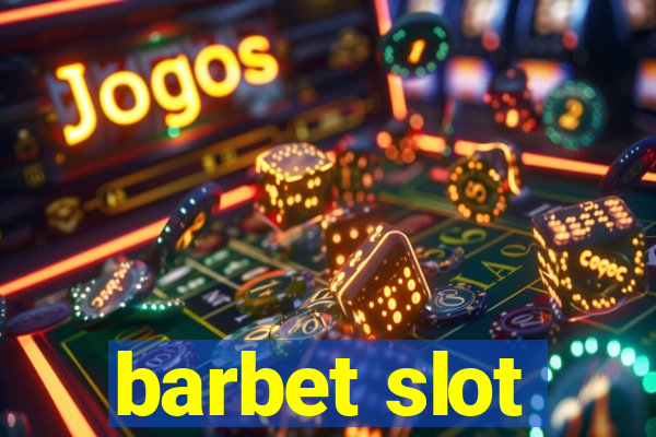 barbet slot