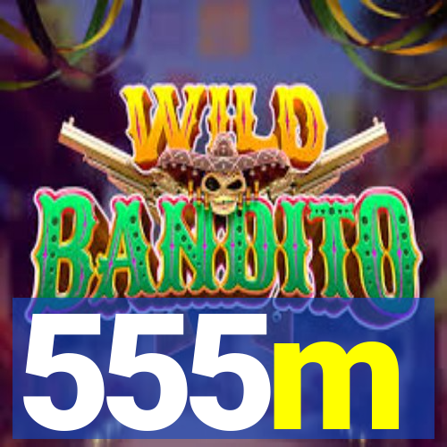 555m