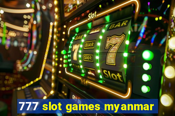 777 slot games myanmar