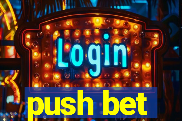 push bet