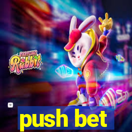 push bet