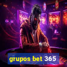 grupos bet 365