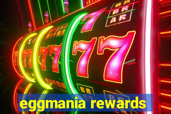 eggmania rewards