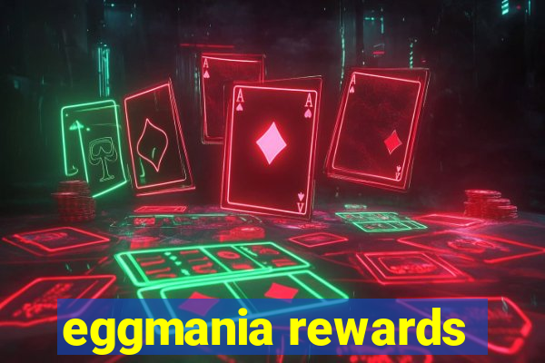 eggmania rewards