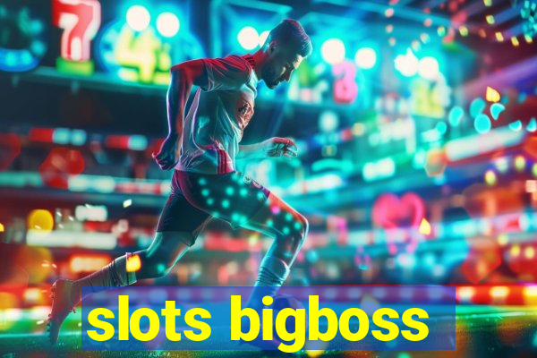 slots bigboss