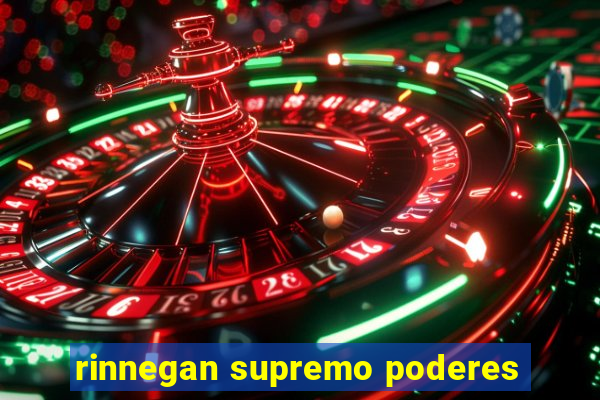 rinnegan supremo poderes