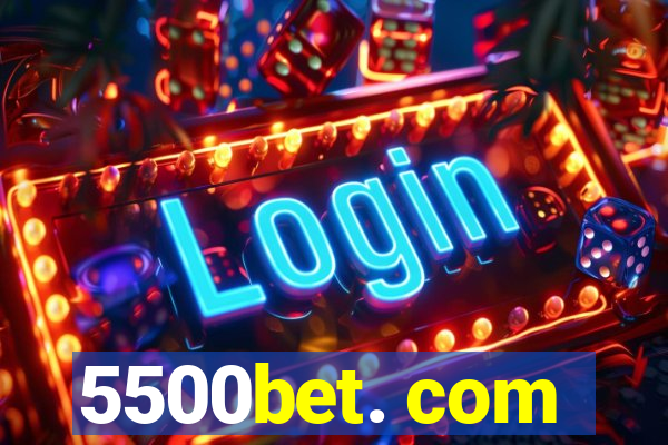 5500bet. com