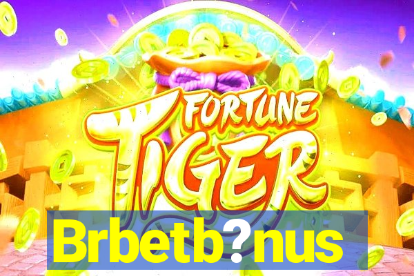 Brbetb?nus