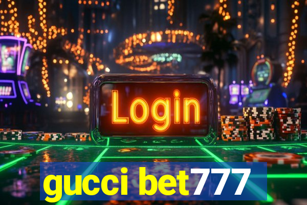 gucci bet777