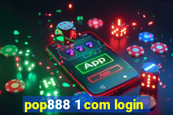 pop888 1 com login