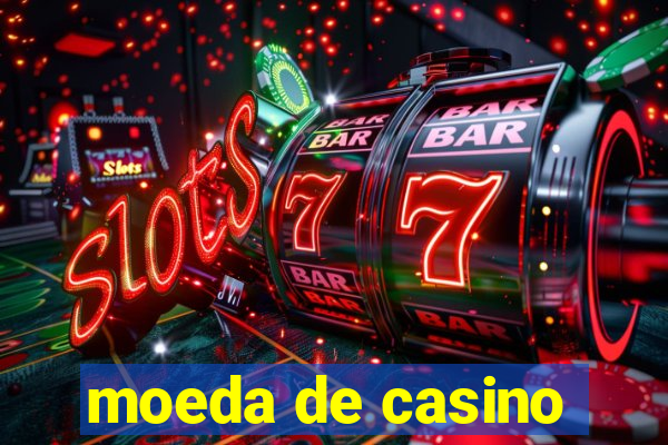 moeda de casino