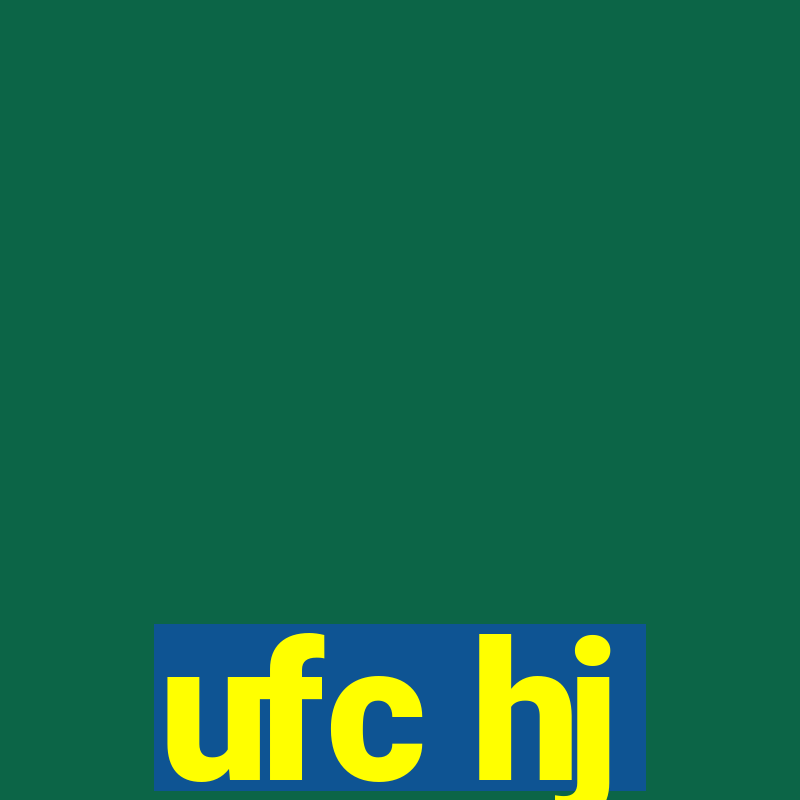 ufc hj