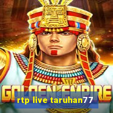 rtp live taruhan77