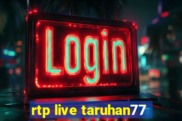 rtp live taruhan77