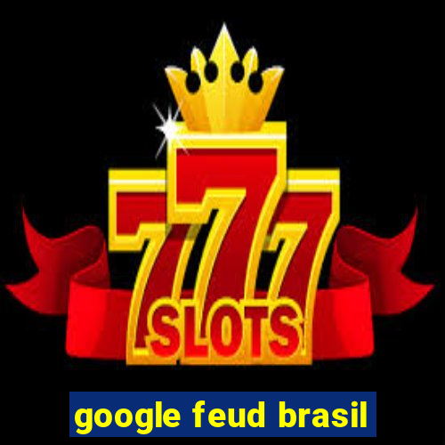 google feud brasil