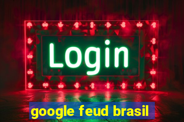 google feud brasil