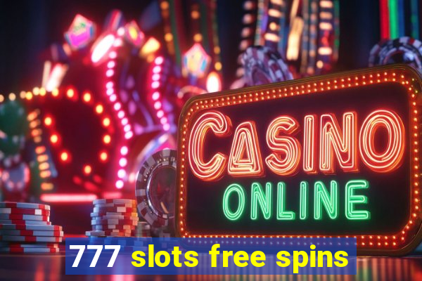 777 slots free spins