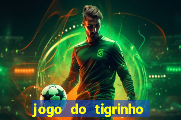 jogo do tigrinho foi liberado