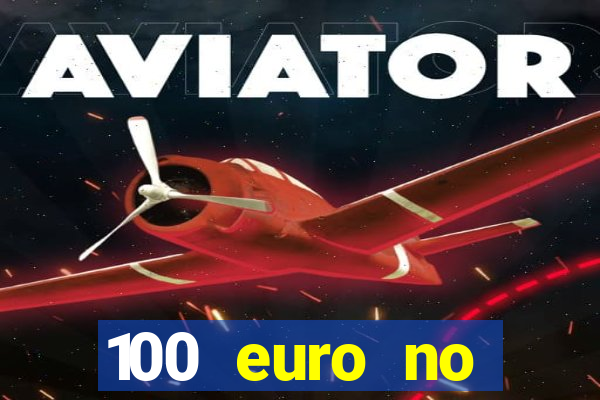 100 euro no deposit casino