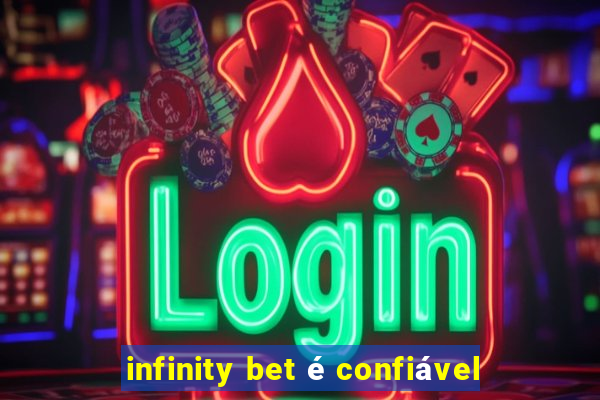 infinity bet é confiável