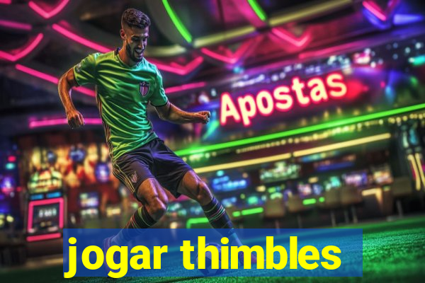 jogar thimbles