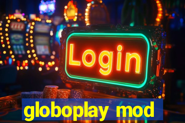 globoplay mod