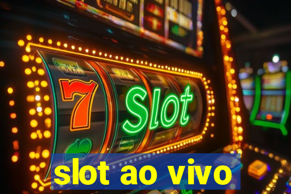 slot ao vivo