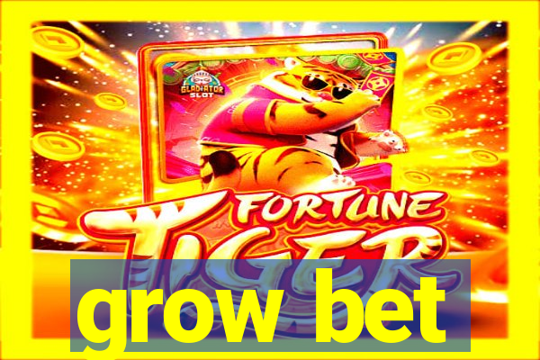 grow bet