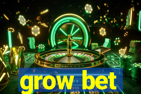 grow bet