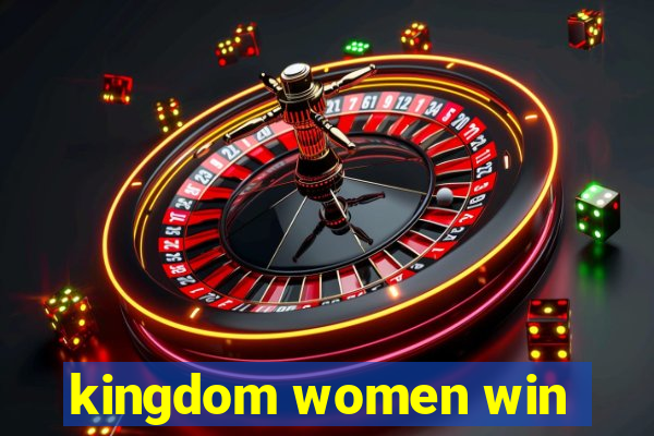 kingdom women win