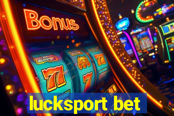 lucksport bet