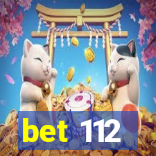 bet 112