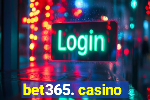 bet365. casino