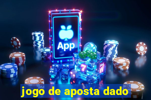 jogo de aposta dado