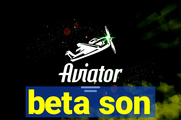 beta son