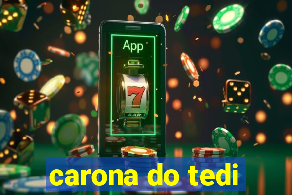 carona do tedi