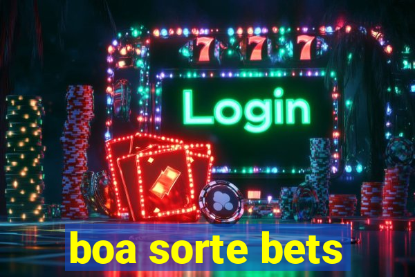 boa sorte bets