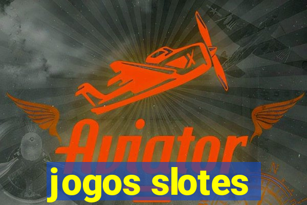 jogos slotes