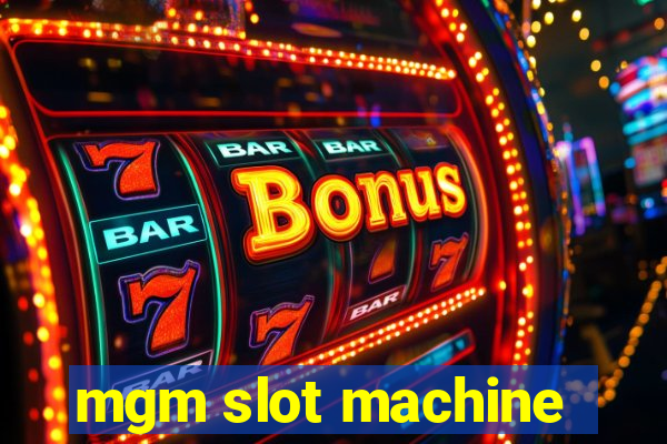 mgm slot machine