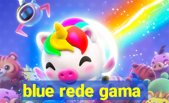 blue rede gama