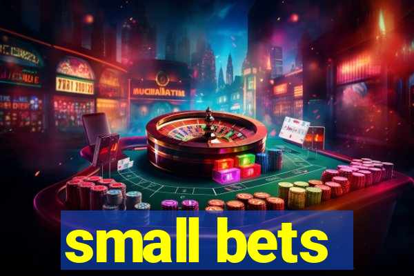 small bets