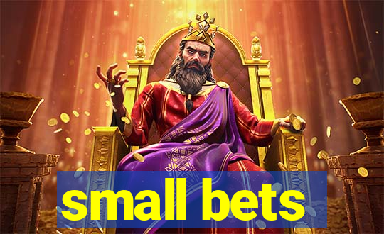 small bets