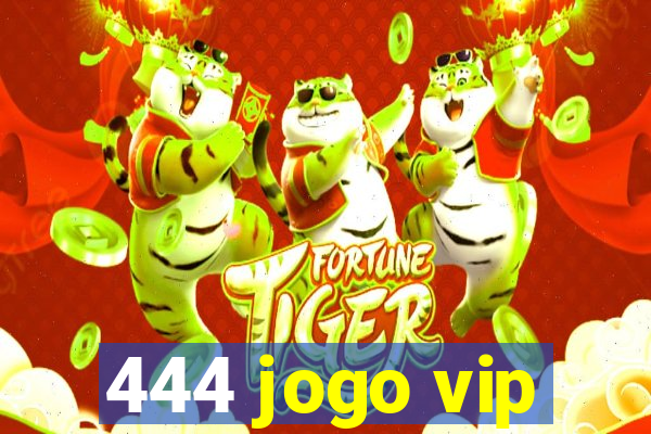 444 jogo vip