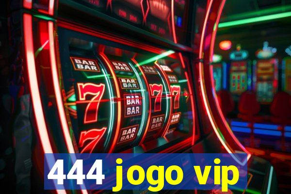 444 jogo vip