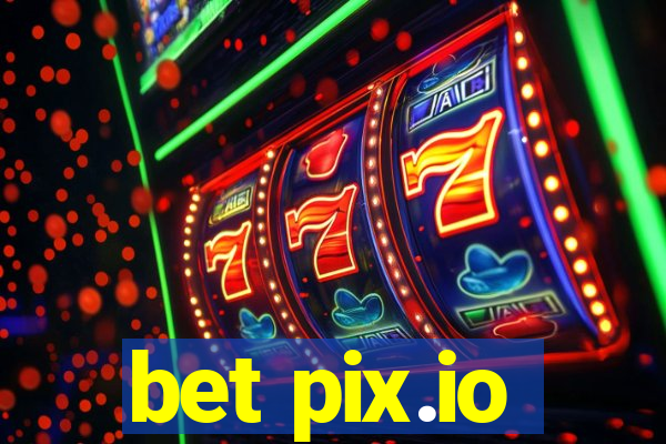 bet pix.io