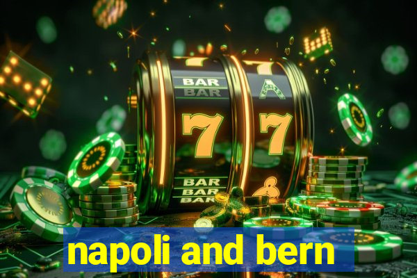 napoli and bern